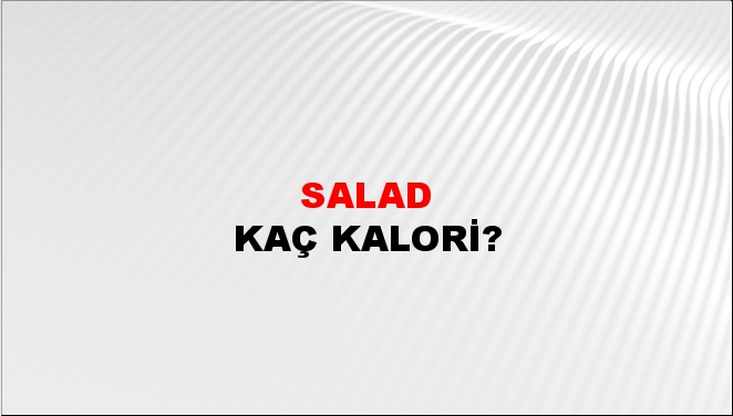 Salad + kaç kalori