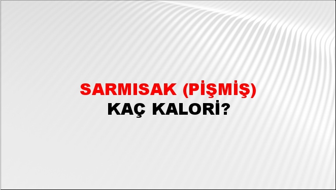 Sarmısak (Pişmiş) + kaç kalori