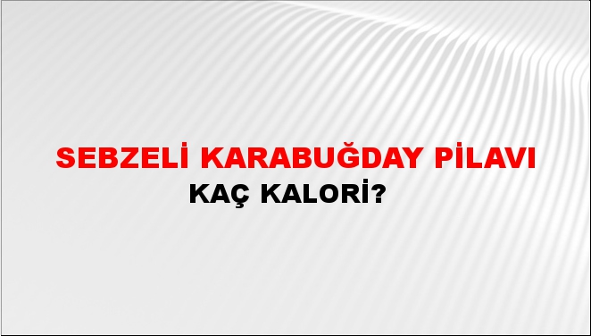 Sebzeli Karabuğday Pilavı