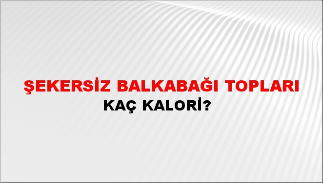 Şekersiz Balkabağı Topları + kaç kalori