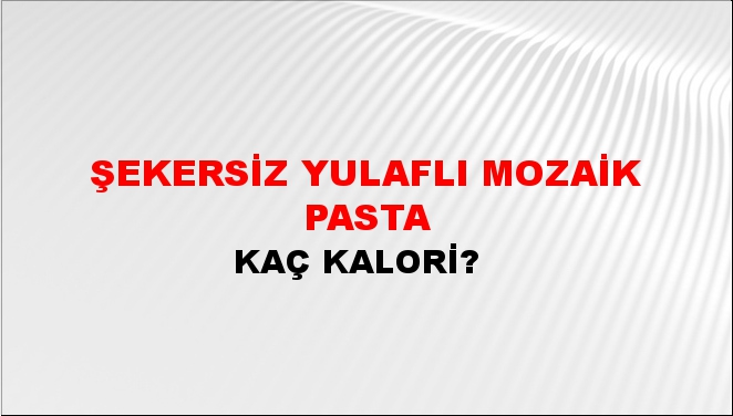 Şekersiz Yulaflı Mozaik Pasta + kaç kalori