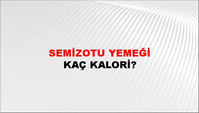 Semizotu Yemeği + kaç kalori