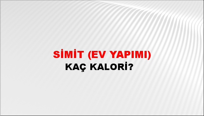 Simit (Ev Yapımı) + kaç kalori