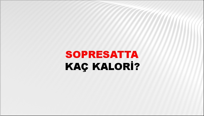 sopresatta + kaç kalori