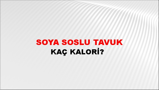 Soya Soslu Tavuk + kaç kalori