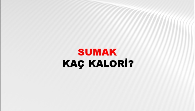 Sumak + kaç kalori