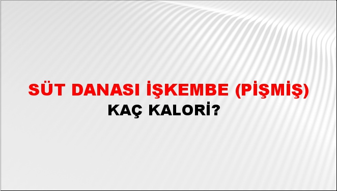 Süt Danası İşkembe (Pişmiş)