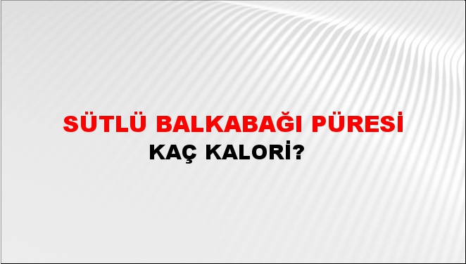 Sütlü Balkabağı Püresi + kaç kalori