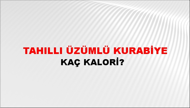 Tahıllı Üzümlü Kurabiye + kaç kalori