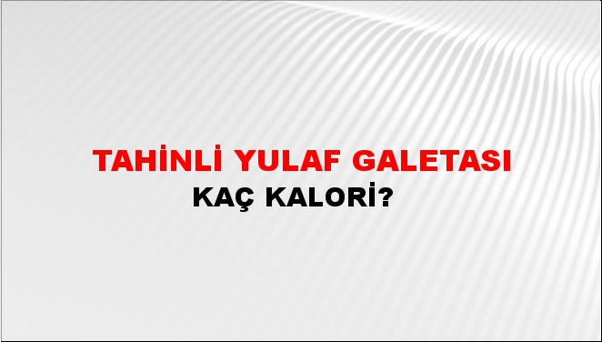 Tahinli Yulaf Galetası + kaç kalori