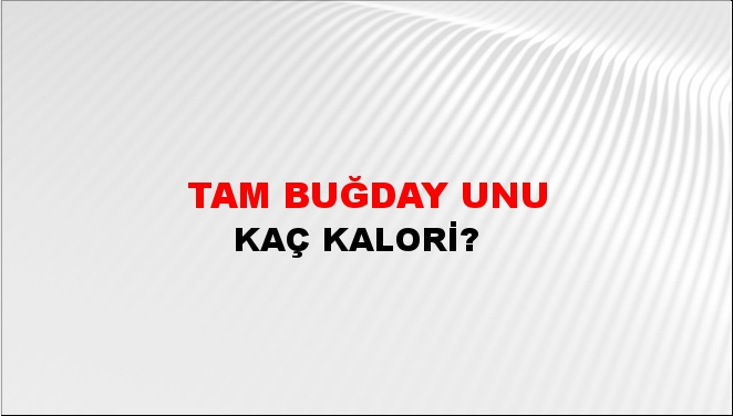 Tam Buğday Unu