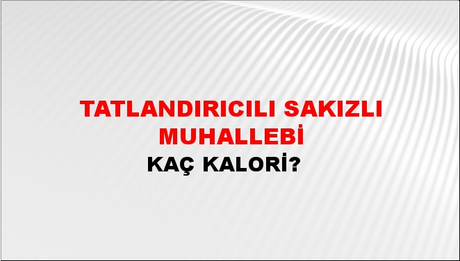 Tatlandırıcılı Sakızlı Muhallebi