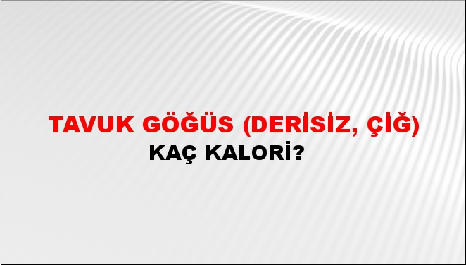 Tavuk Göğüs (Derisiz, Çiğ)