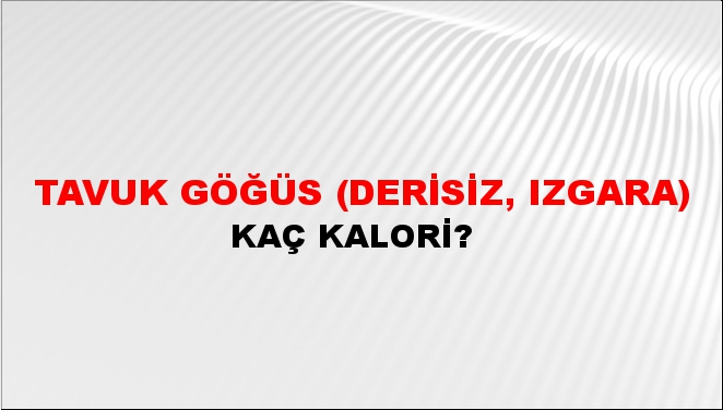 Tavuk Göğüs (Derisiz, Izgara)