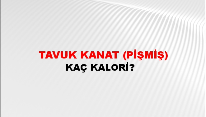 Tavuk Kanat (Pişmiş) + kaç kalori