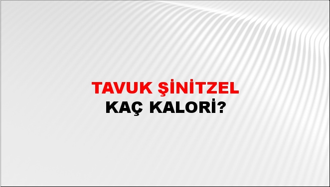 Tavuk Şinitzel + kaç kalori