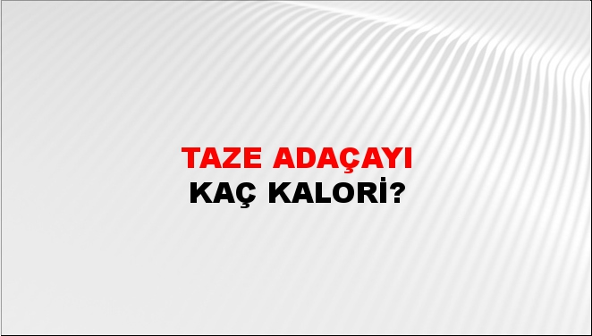 Taze Adaçayı + kaç kalori