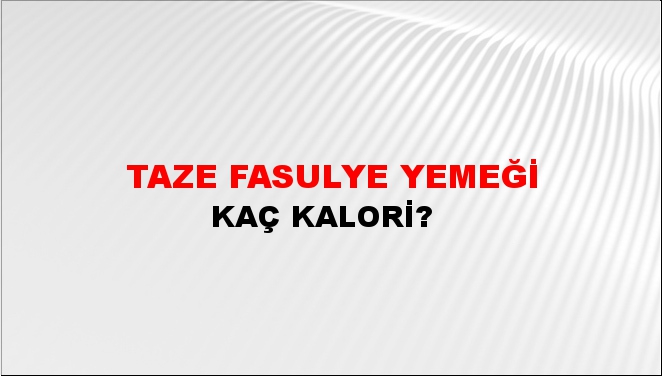 Taze Fasulye Yemeği