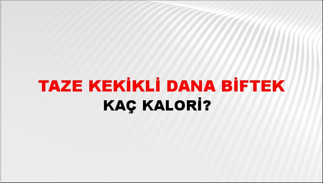 Taze Kekikli Dana Biftek + kaç kalori