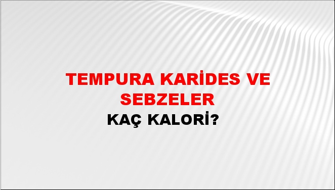 Tempura Karides ve Sebzeler + kaç kalori