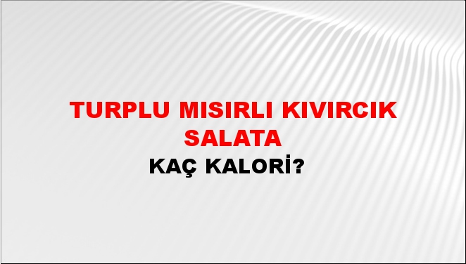 Turplu Mısırlı Kıvırcık Salata