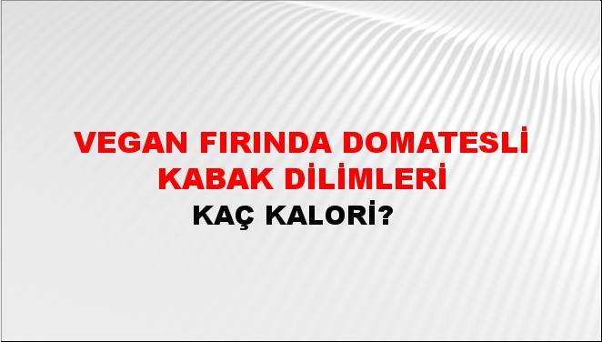 Vegan Fırında Domatesli Kabak Dilimleri