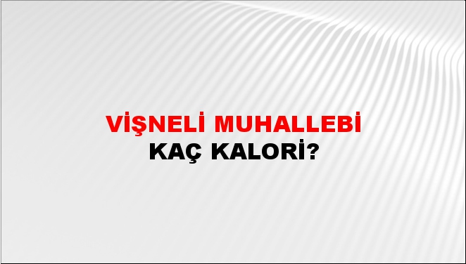 Vişneli Muhallebi + kaç kalori