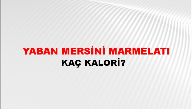 Yaban Mersini Marmelatı + kaç kalori