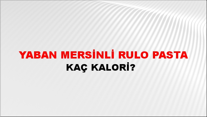 Yaban Mersinli Rulo Pasta + kaç kalori