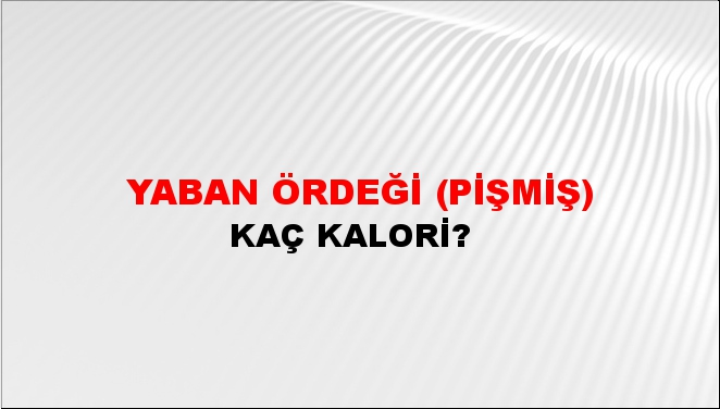 Yaban Ördeği (Pişmiş) + kaç kalori