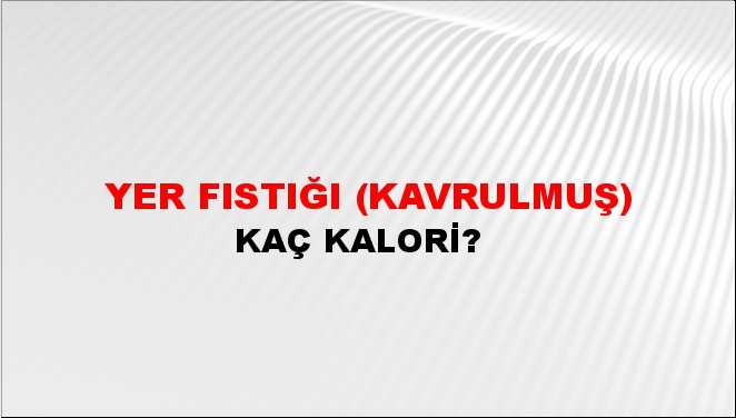 Yer Fıstığı (Kavrulmuş)