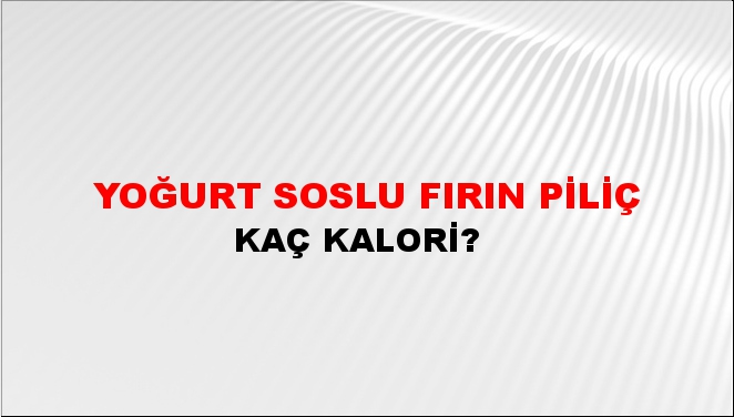 Yoğurt Soslu Fırın Piliç + kaç kalori