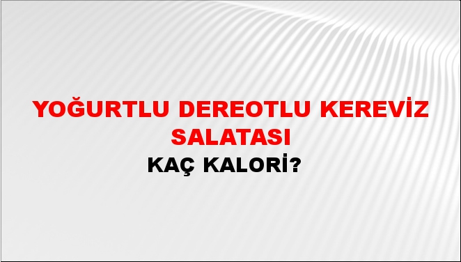 Yoğurtlu Dereotlu Kereviz Salatası + kaç kalori