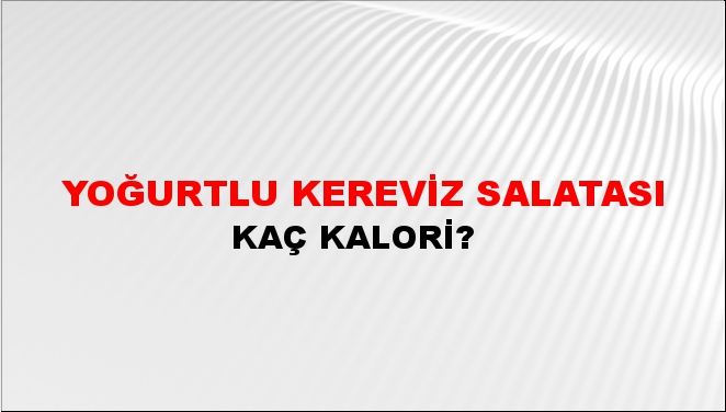 Yoğurtlu Kereviz Salatası + kaç kalori