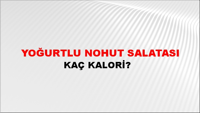 Yoğurtlu Nohut Salatası + kaç kalori