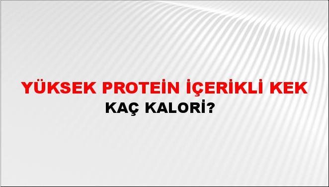 Yüksek Protein İçerikli Kek + kaç kalori