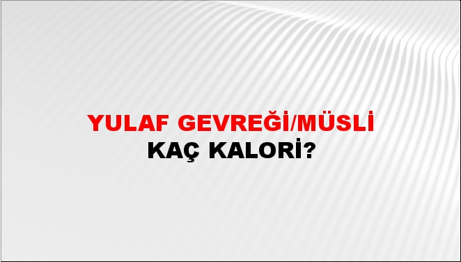 Yulaf Gevreği/Müsli + kaç kalori