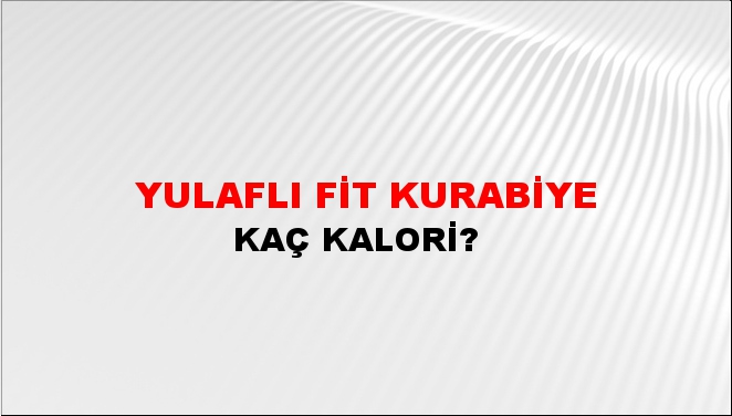 Yulaflı Fit Kurabiye + kaç kalori