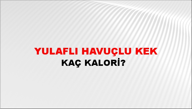 Yulaflı Havuçlu Kek + kaç kalori