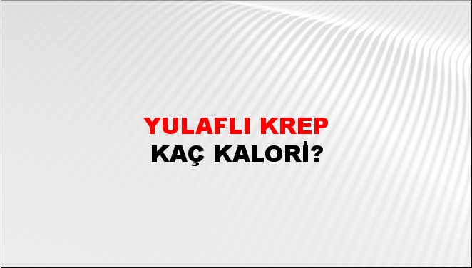 Yulaflı Krep + kaç kalori