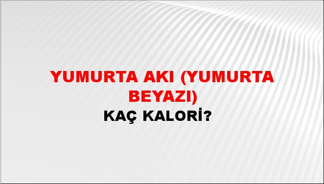 Yumurta Akı (Yumurta Beyazı)