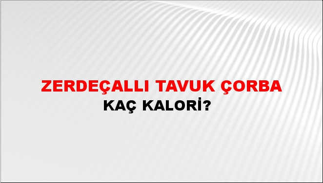 Zerdeçallı Tavuk Çorba + kaç kalori