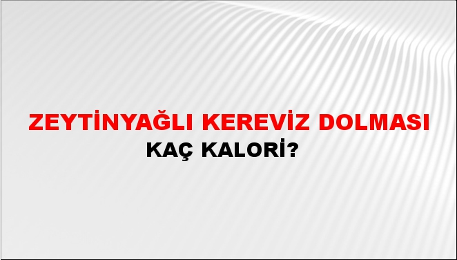 Zeytinyağlı Kereviz Dolması + kaç kalori