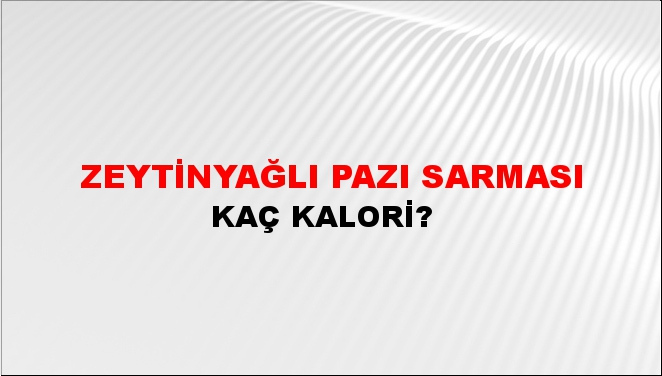 Zeytinyağlı Pazı Sarması + kaç kalori