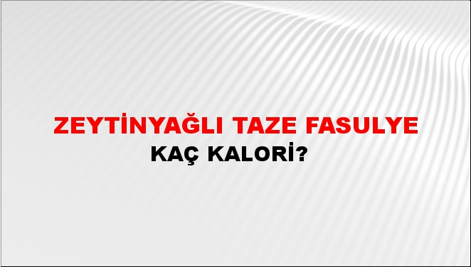 Zeytinyağlı Taze Fasulye