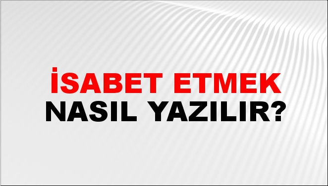 isabet Nasıl Şikayet Ederim