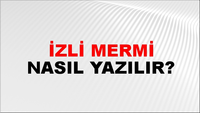 İzli Mermi Nasıl Yazılır?