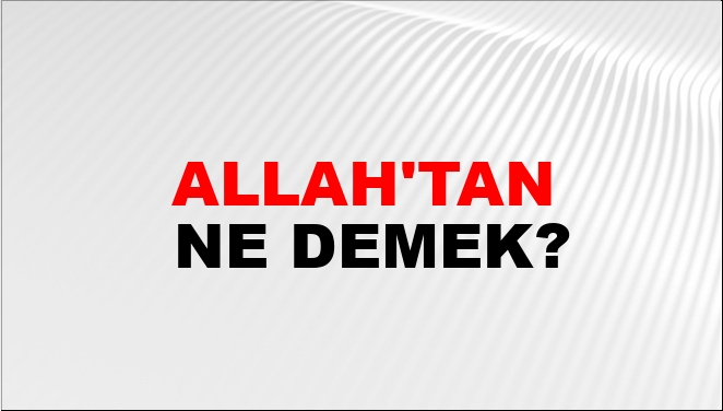 Tan etme ne demek?