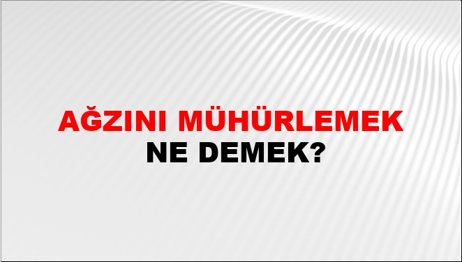 Ağzını Mühürlemek Nasıl Yazılır?