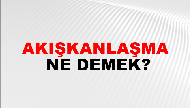 Akışkanlaşma Ne Demek?